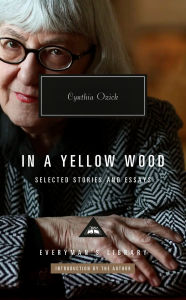 Free download audio books uk In a Yellow Wood: Selected Stories and Essays (English literature) 9780593992203 by Cynthia Ozick