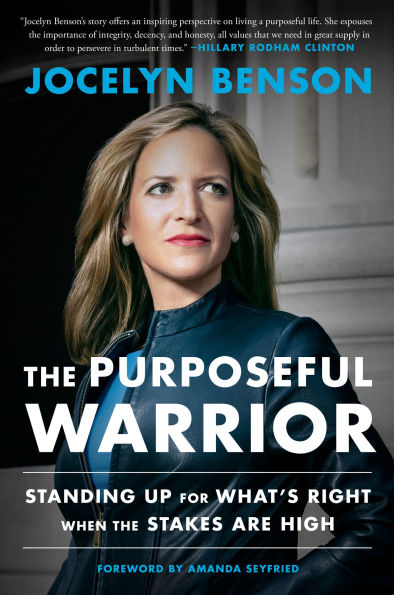the Purposeful Warrior: Standing Up for What's Right When Stakes Are High