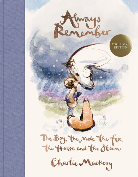 Always Remember: the Boy, Mole, Fox, Horse and Storm (B&N Exclusive Edition)