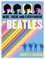 Title: Beatles: Here, There and Everywhere, Author: Nancy J. Hajeski