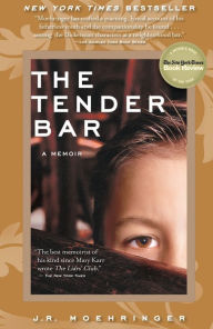 Title: The Tender Bar, Author: J. R. Moehringer