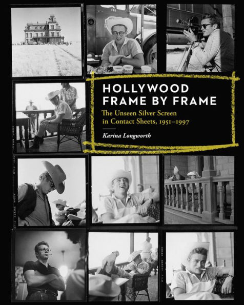 Hollywood Frame by Frame: The Unseen Silver Screen in Contact Sheets, 1951-1997