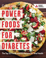 Title: Power Foods for Diabetes: The Top 20 Foods and 150 Recipes for Total Health, Author: Cooking Light