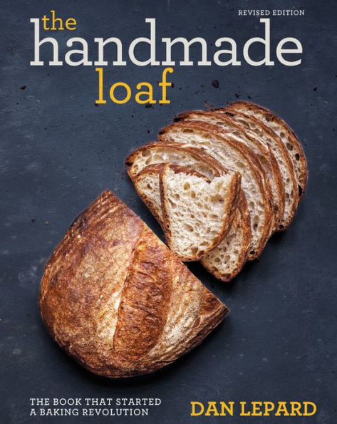 The Handmade Loaf: The book that started a baking revolution