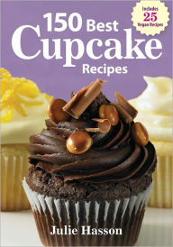 Title: 150 Best Cupcake Recipes, Author: Julie Hasson