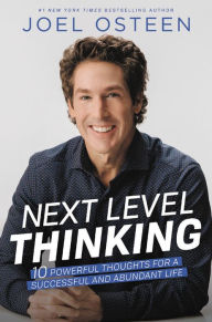 Title: Next Level Thinking: 10 Powerful Thoughts for a Successful and Abundant Life, Author: Joel Osteen