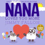 Nana Loves You More (Signed Book)