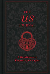 Title: The Us Journal: A Questionnaire Keepsake for Couples, Author: Union Square & Co.