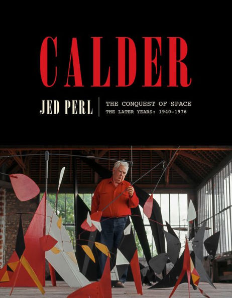 Calder: The Conquest of Space: Later Years: 1940-1976