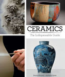 Alternative view 1 of Ceramics: The Indispensable Guide