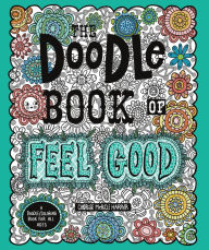 Title: The Doodle Book of Feel Good: A Doodle/Coloring Book for All Ages, Author: Charise Mericle Harper