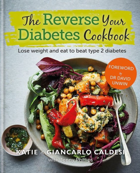 The Reverse Your Diabetes Cookbook: Lose weight and eat to beat type 2 diabetes