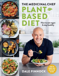 Title: The Medicinal Chef: Plant-based Diet - How to eat vegan & stay healthy, Author: Dale Pinnock