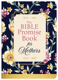 Title: Bible Promise Book for Mothers, Author: Barbour Publishing