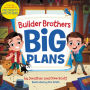 Big Plans (Builder Brothers Series)