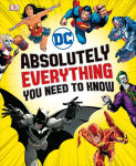 Alternative view 1 of DC Comics Absolutely Everything You Need To Know