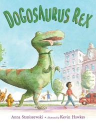 Title: Dogosaurus Rex, Author: Anna Staniszewski