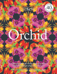 Title: The Orchid: Celebrating 40 of the World's Most Charismatic Orchids Through Rare Prints and Classic Texts, Author: Phillip Cribb
