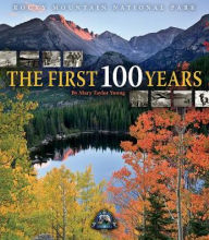 Title: Rocky Mountain National Park: The First 100 Years, Author: Mary Taylor Young