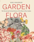 Alternative view 1 of Garden Flora: The Natural and Cultural History of the Plants In Your Garden