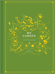 Title: My Garden: A Five-Year Journal, Author: Mimi Luebbermann