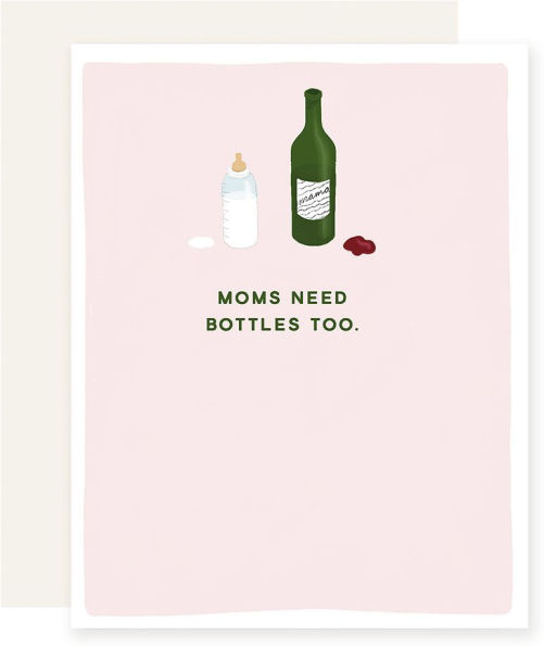 BABY Mom's Need Bottles
