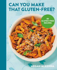Title: Can You Make That Gluten-Free?, Author: Megan McKenna