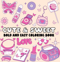 Title: Cute and Sweet Bold and Easy Coloring Book, Author: PAGE PUBLICATIONS