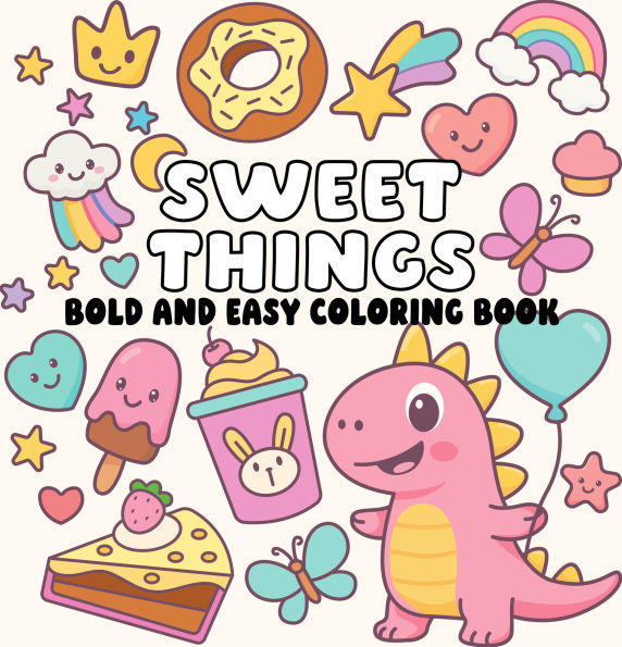 Sweet Things Bold and Easy Coloring Book