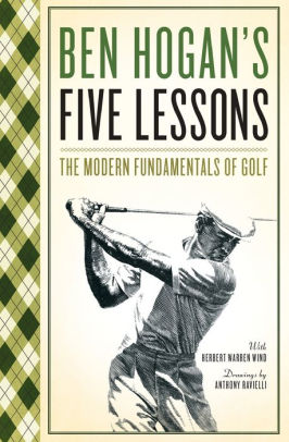 Title: Ben Hogan's Five Lessons: The Modern Fundamentals of Golf, Author: Ben Hogan