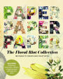 Paper Paper Paper: Floral Riot Collection