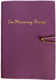 Title: I'm Planning Things Genuine Leather Undated 12 Month Planner with Rivet Closure Gilded Edges