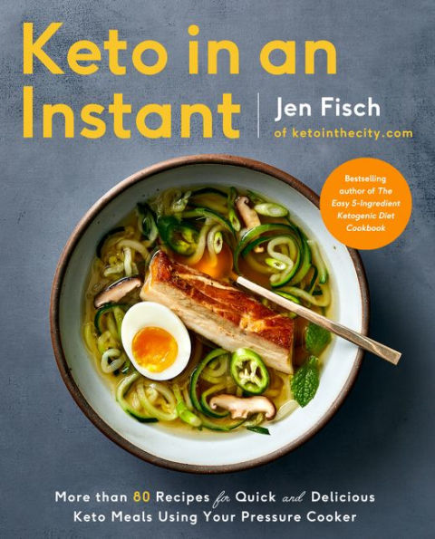 Keto an Instant: More Than 80 Recipes for Quick & Delicious Meals Using Your Pressure Cooker