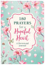 180 Prayers for a Hopeful Heart Devotional Journal: Devotional Prayers Inspired by Jeremiah 29:11