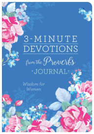 Title: 3-Minute Devotions from the Proverbs Journal: Wisom for Women, Author: MariLee Parrish