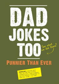 Title: Dad Jokes Too: Punnier Than Ever, Author: Portable Press