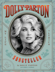 Title: Dolly Parton, Songteller: My Life in Lyrics, Author: Dolly Parton