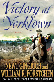 Title: Victory at Yorktown, Author: Newt Gingrich