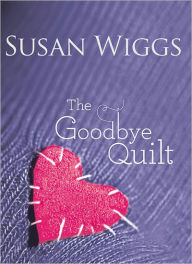 Title: The Goodbye Quilt, Author: Susan Wiggs