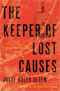 Title: The Keeper of Lost Causes (Department Q Series #1), Author: Jussi Adler-Olsen