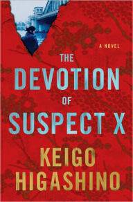 Title: The Devotion of Suspect X, Author: Keigo Higashino