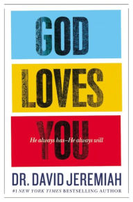 Title: God Loves You: He Always Has--He Always Will, Author: David Jeremiah