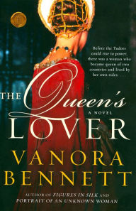 Title: The Queen's Lover, Author: Vanora Bennett