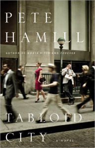 Title: Tabloid City: A Novel, Author: Pete Hamill