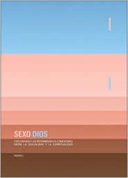 Title: Sexo Dios: Explorando las interminables conexiones entre la sexualidad y la espiritualidad (Sex God), Author: Rob Bell