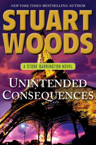 Title: Unintended Consequences (Stone Barrington Series #26), Author: Stuart Woods