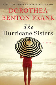 Title: The Hurricane Sisters, Author: Dorothea Benton Frank