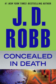 Title: Concealed in Death (In Death Series #38), Author: J. D. Robb