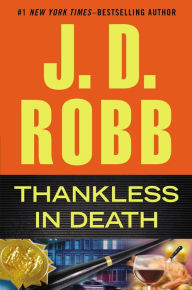 Title: Thankless in Death (In Death Series #37), Author: J. D. Robb