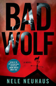 Title: Bad Wolf (Pia Kirchhoff and Oliver von Bodenstein Series), Author: Nele Neuhaus